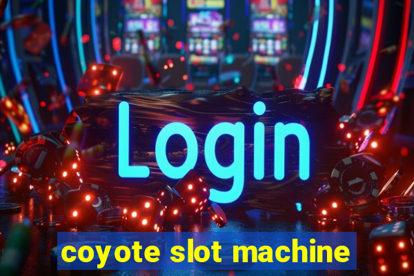 coyote slot machine